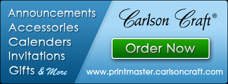 Announcements, Accessories, Calenders, Invitations, Gifts & More.  Order Now. www.printmaster.carlsoncraft.com